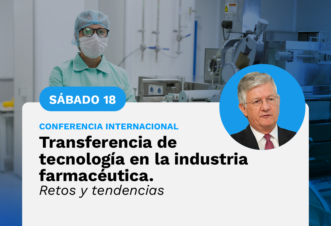 Conferencia Internacional - Transferencia de tecnología en la industria farmacéutica. Retos y tendencias