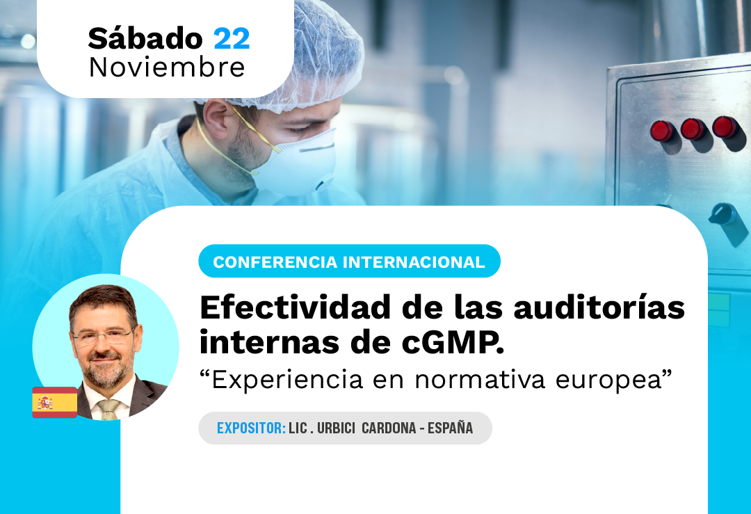 Conferencia Internacional - Efectividad de las auditorías internas de cGMP. “Experiencia en normativa europea”